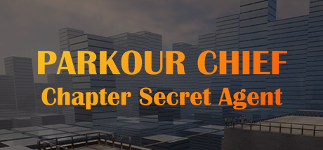 Parkour Chief: Chapter Secret Agent